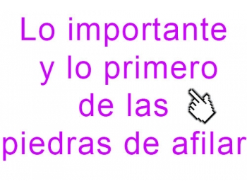 Info-001-Lo primero que uno debe conocer sobre piedras de afilar [IMPORTANTE]-1.